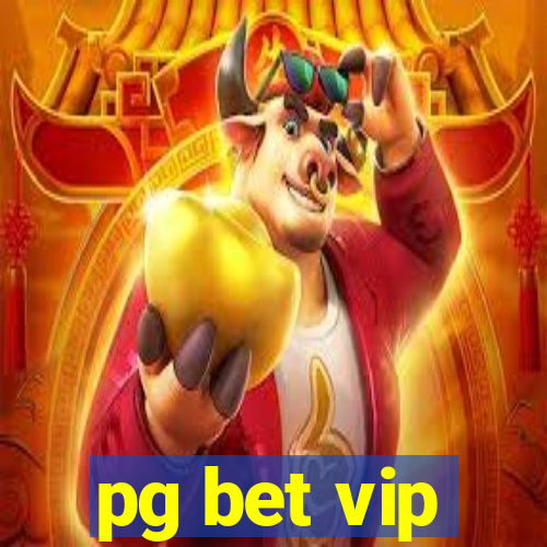 pg bet vip